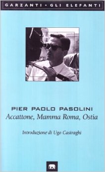 Pier Paolo Pasolini: Accattone – Mamma Roma – Ostia